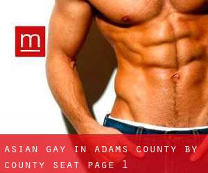 Asian Gay in Adams County by county seat - page 1