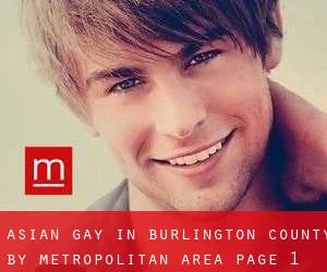 Asian Gay in Burlington County by metropolitan area - page 1