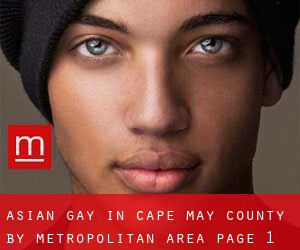 Asian Gay in Cape May County by metropolitan area - page 1