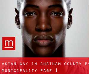 Asian Gay in Chatham County by municipality - page 1