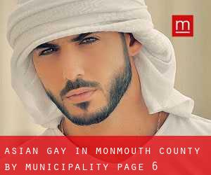 Asian Gay in Monmouth County by municipality - page 6