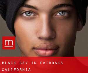 Black Gay in Fairoaks (California)