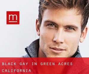 Black Gay in Green Acres (California)