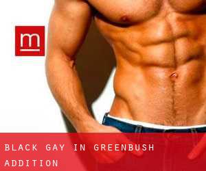 Black Gay in Greenbush Addition