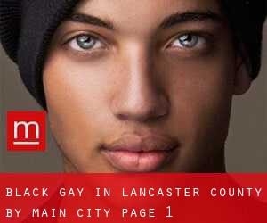 Black Gay in Lancaster County by main city - page 1