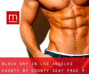 Black Gay in Los Angeles County by county seat - page 4