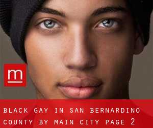 Black Gay in San Bernardino County by main city - page 2