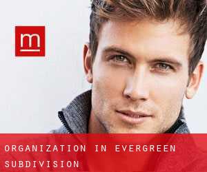 Organization in Evergreen Subdivision