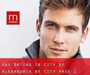 Gay Dating in City of Alexandria by city - page 1