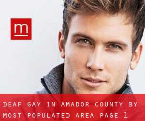 Deaf Gay in Amador County by most populated area - page 1