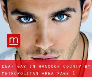 Deaf Gay in Hancock County by metropolitan area - page 1