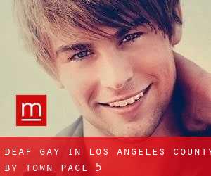 Deaf Gay in Los Angeles County by town - page 5