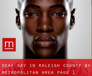Deaf Gay in Raleigh County by metropolitan area - page 1