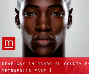 Deaf Gay in Randolph County by metropolis - page 1