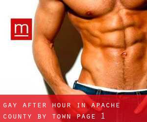 Gay After Hour in Apache County by town - page 1