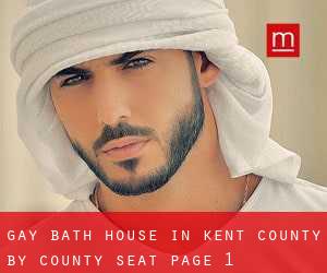 Gay Bath House in Kent County by county seat - page 1