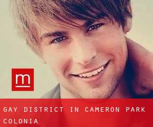 Gay District in Cameron Park Colonia