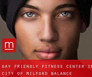 Gay Friendly Fitness Center in City of Milford (balance)