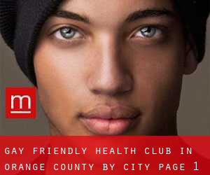 Gay Friendly Health Club in Orange County by city - page 1