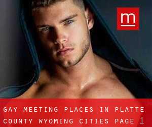 gay meeting places in Platte County Wyoming (Cities) - page 1