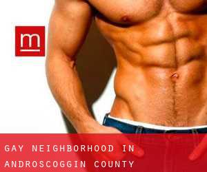 Gay Neighborhood in Androscoggin County