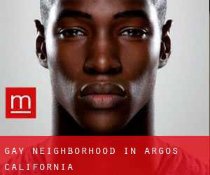 Gay Neighborhood in Argos (California)