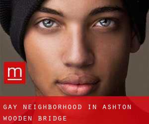 Gay Neighborhood in Ashton Wooden Bridge