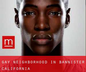 Gay Neighborhood in Bannister (California)