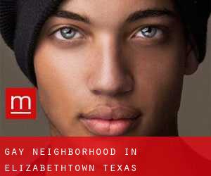 Gay Neighborhood in Elizabethtown (Texas)