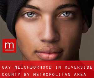 Gay Neighborhood in Riverside County by metropolitan area - page 1