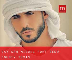 gay San Miguel (Fort Bend County, Texas)
