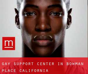 Gay Support Center in Bowman Place (California)