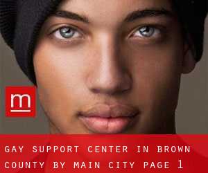 Gay Support Center in Brown County by main city - page 1
