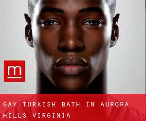 Gay Turkish Bath in Aurora Hills (Virginia)