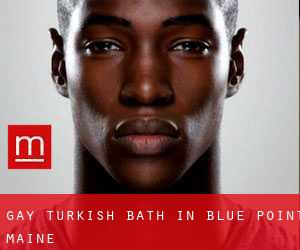 Gay Turkish Bath in Blue Point (Maine)