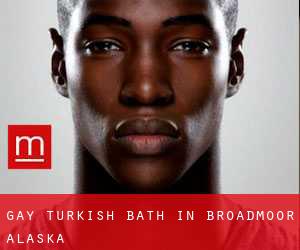 Gay Turkish Bath in Broadmoor (Alaska)