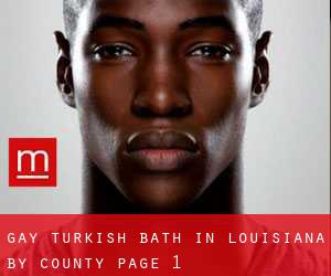 Gay Turkish Bath in Louisiana by County - page 1