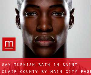 Gay Turkish Bath in Saint Clair County by main city - page 1
