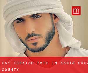 Gay Turkish Bath in Santa Cruz County