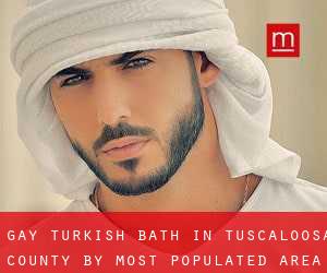 Gay Turkish Bath in Tuscaloosa County by most populated area - page 1