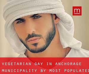Vegetarian Gay in Anchorage Municipality by most populated area - page 1