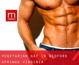 Vegetarian Gay in Bedford Springs (Virginia)