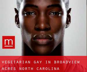 Vegetarian Gay in Broadview Acres (North Carolina)