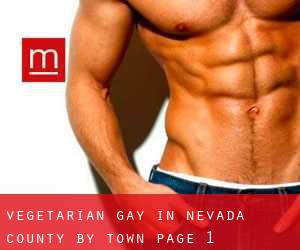 Vegetarian Gay in Nevada County by town - page 1